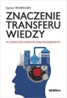 Znaczenie transferu wiedzy w działalności innowacyjnej przedsiębiorstw Truskolaski Szymon