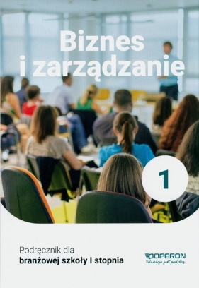 Biznes i zarządzanie 1 Podręcznik - Zbigniew Smutek, Jarosław Korba