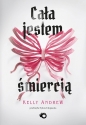 Cała jestem śmiercią - Andrew Kelly