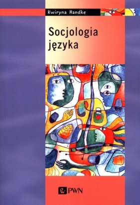 Socjologia języka - Handke Kwiryna