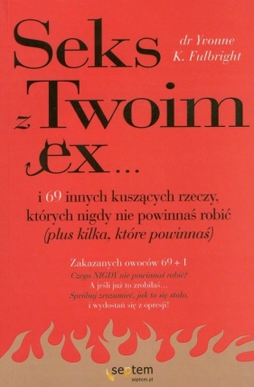 Sex z Twoim Ex... - Fulbright Yvonne K.