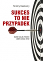 Sukces to nie przypadek. Zmień swoje wybory, zmień swoje życie - Tommy Newberry