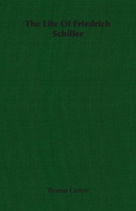The Life Of Friedrich Schiller - Carlyle Thomas