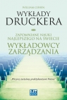 Wykłady Druckera Zapomniane nauki najlepszego na świecie wykładowcy Cohen William