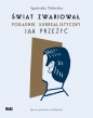 Świat zwariował. Poradnik surrealistyczny. Jak przeżyć - Agnieszka Taborska