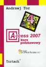 Access 2007 Kurs podstawowy Andrzej Tor