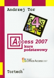 Access 2007 Kurs podstawowy - Tor Andrzej