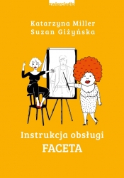 Instrukcja obsługi faceta - Suzan Giżyńska, Miller Katarzyna