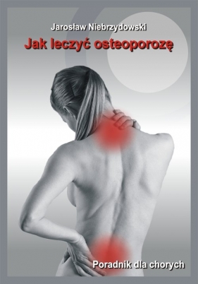 Jak leczyć osteoporozę - Niebrzydowski Jarosław