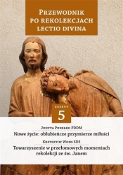 Przewodnik po Rekolekcjach Lectio Divina. Zeszyt 5 - ks. Krzysztof Wons SDS, s. Judyta Pudełko PDDM