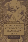 O poznaniu w twórczości Stanisława Lema  Maciej Płaza