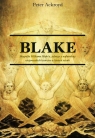Blake Biografia jednego z najbardziej wizjonerskich twórców w historii Peter Ackroyd