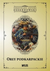 Orły podkarpackie - Antoni Ferdynand Ossendowski