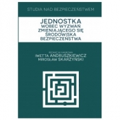 Studia nad bezpieczeństwem Jednostka wobec wyzwań zmieniającego się środowiska bezpieczeństwa - Iwetta Andruszkiewicz, Mirosław Skarżyński