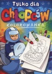 Tylko dla chłopców Kolorowanka