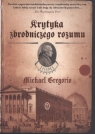 Krytyka zbrodniczego rozumu  Gregorio Michael