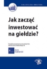 Jak zacząć inwestować na giełdzie? Kabat Maciej