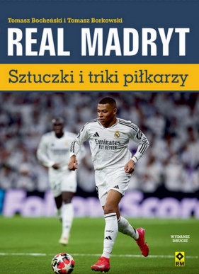 Real Madryt Sztuczki i triki piłkarzy - Tomasz Borkowski, Tomasz Bocheński