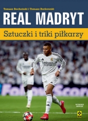 Real Madryt Sztuczki i triki piłkarzy - Tomasz Borkowski, Tomasz Bocheński