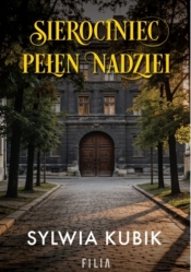 Sierociniec pełen nadziei. Wielkie Litery - Sylwia Kubik