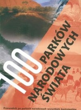 100 parków narodowych świata - <br />