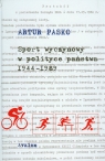 Sport wyczynowy w polityce państwa 1944-1989 Pasko Artur