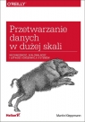 Przetwarzanie danych w dużej skali Niezawodność, skalowalność i Martin Kleppmann