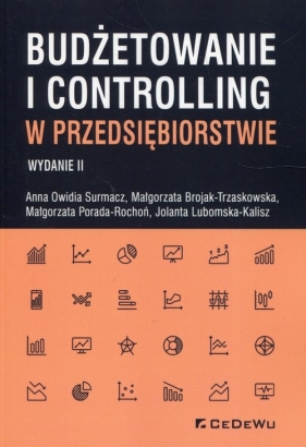 Budżetowanie i controlling w przedsiębiorstwie - Małgorzata Brojak-Trzaskowska, Anna Owidia-Surmacz, Małgorzata Porada-Rochoń