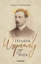 Henryk Wspaniały i jego wiek - Adam Podlewski