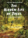 The Hidden Life of Trees. A Graphic Adaptation Peter Wohlleben, Fred Bernard
