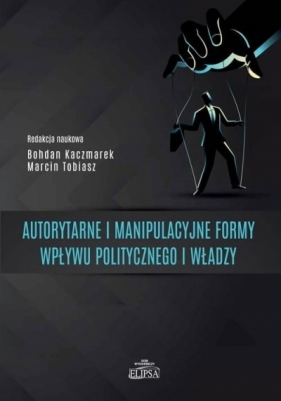 Autorytarne i manipulacyjne formy wpływu.. - Marcin Tobiasz