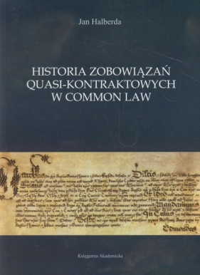 Historia zobowiązań quasi-kontraktowych w Common Law - Halberda Jan