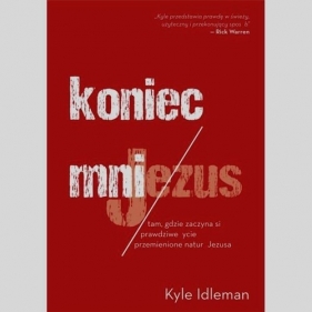 Koniec mnie - Kyle Idleman