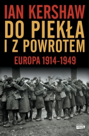 Do piekła i z powrotem. Europa 1914-1949 - Kershaw Ian