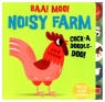 Baa! Moo! Noisy farm Sounds of the Farm