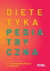 Dietetyka pediatryczna - Aneta Czerwonogrodzka-Senczyna, Michał Brzeziński