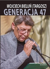 Generacja 47 - Wojciech Bieluń