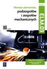 Montaż elementów, podzespołów i zespołów mechanicznych Kwalifikacja ELM.03 Tokarz Michał, Sierny Stanisław, Lip Łukasz