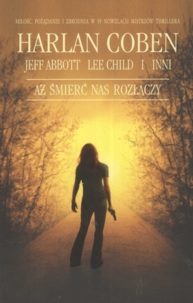 Aż śmierć nas rozłączy - Coben Harlan Abbott Jeff Child Lee i inni