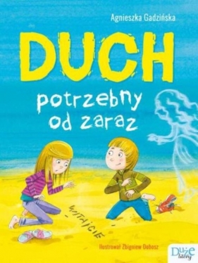 Duch potrzebny od zaraz - Agnieszka Gadzińska