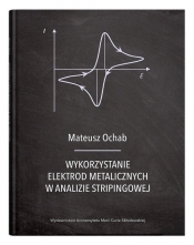 Wykorzystanie elektrod metalicznych w analizie stripingowej - Ochab Mateusz