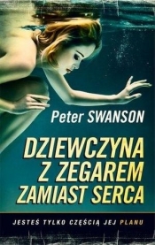 Dziewczyna z zegarem zamiast serca - Swanson Peter