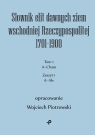 Słownik elit dawnych ziem wschodniej... T.1 Wojciech Piotrowski