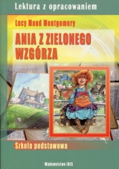 Ania z Zielonego Wzgórza Lektura z opracowaniem - Lucy Maud Montgomery