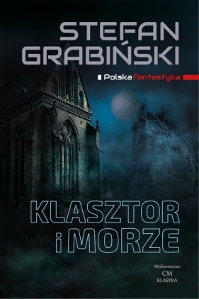 Klasztor i morze - Grabiński Stefan