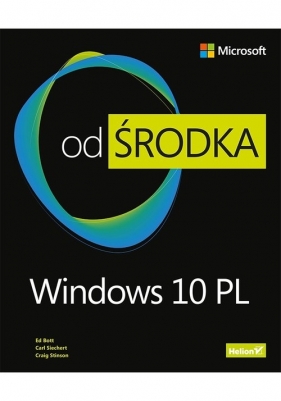 Windows 10 PL Od środka - Bott Ed, Siechert Carl, Stinson Craig