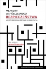 Meandry współczesnego bezpieczeństwa Między regionalizacją a