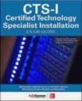 CTS-I Certified Technology Specialist Installation Exam Guide InfoComm International, Shonan Noronha