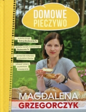 Domowe pieczywo - Grzegorczyk Magdalena