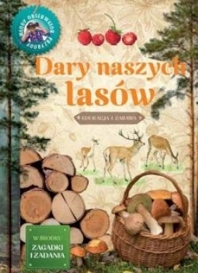 Młody obserwator przyrody - Dary naszych lasów - Wojciech Gil